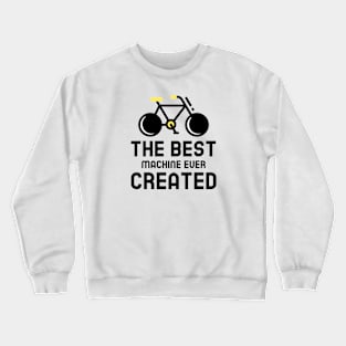 The Best Machine Ever Created - Cycling Crewneck Sweatshirt